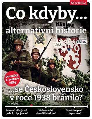 Co kdyby...se Československo v roce 1938 bránilo? - Kniha alternativní historie 2. světové války koupíte na Kosmas.cz