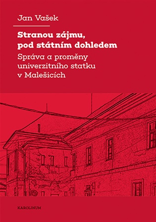 Stranou zájmu, pod státním dohledem - Správa a proměny univerzitního statku v Malešicích koupíte na Kosmas.cz