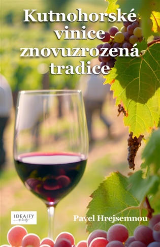 Kutnohorské vinice – Znovuzrozená tradice