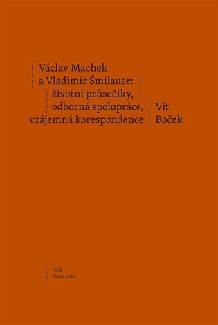 Václav Machek a Vladimír Šmilauer: životní průsečíky, odborná spolupráce, vzájemná korespondence koupíte na Kosmas.cz
