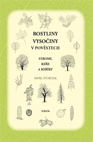 Rostliny Vysočiny v pověstech - Stromy, keře a keříky koupíte na Kosmas.cz