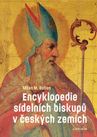 Encyklopedie sídelních biskupů v českých zemích koupíte na Kosmas.cz
