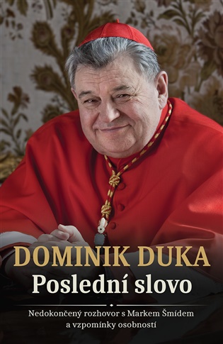 Dominik Duka - Poslední slovo koupíte na Kosmas.cz