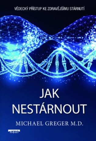 Jak nestárnout - Vědecký přístup ke zdravějšímu stárnutí koupíte na Kosmas.cz