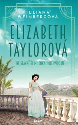 Elizabeth Taylorová - Nejslavnější milenka Hollywoodu koupíte na Kosmas.cz