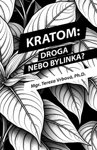 Kratom: Droga nebo bylinka? koupíte na Kosmas.cz