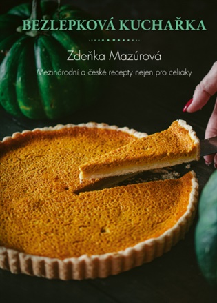 Bezlepkové recepty z celého světa - Mezinárodní kuchyně nejen pro celiaky koupíte na Kosmas.cz