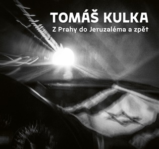 Z Prahy do Jeruzaléma a zpět