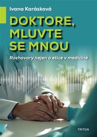 Doktore, mluvte se mnou - Rozhovory nejen o etice v medicíně koupíte na Kosmas.cz