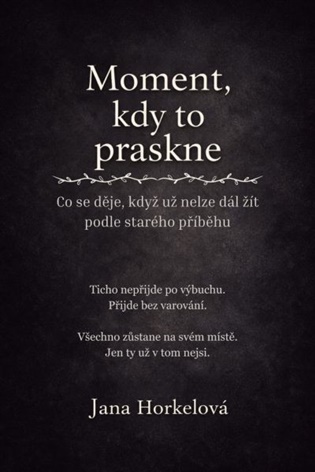 Moment, kdy to praskne