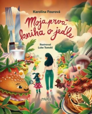 Moja prvá kniha o jedle koupíte na Kosmas.cz