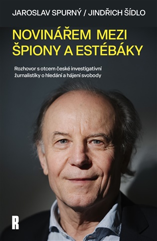Novinářem mezi špiony a estébáky - Rozhovor s otcem české investigativní žurnalistiky o hledání a hájení svobody koupíte na Kosmas.cz