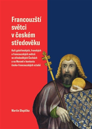 Francouzští světci v českém středověku koupíte na Kosmas.cz