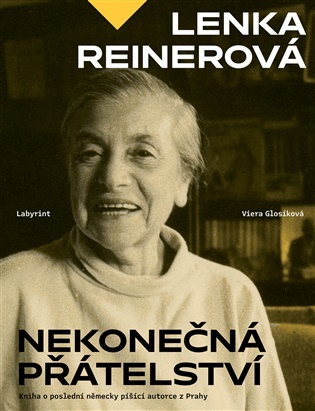 Lenka Reinerová - Nekonečná přátelství koupíte na Kosmas.cz