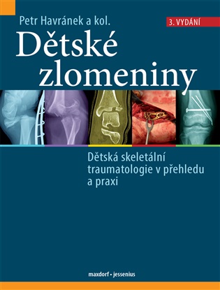 Dětské zlomeniny - Dětská skeletální traumatologie v přehledu a praxi koupíte na Kosmas.cz