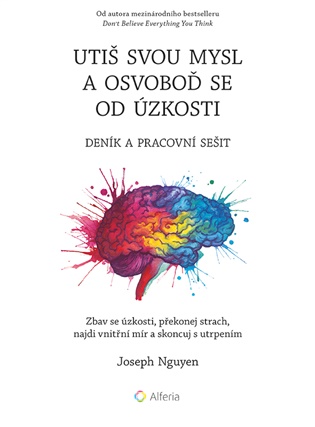Utiš svou mysl a osvoboď se od úzkosti - deník a pracovní sešit