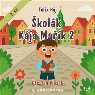 Školák Kája Mařík 2 -  Felix Háj
