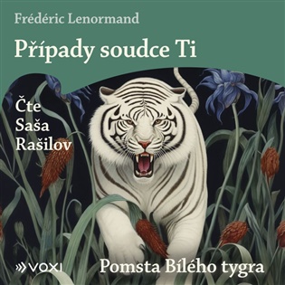 Případy soudce Ti: Pomsta Bílého tygra -  Frédéric Lenormand