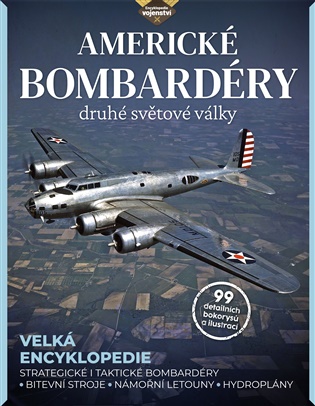 Americké bombardéry druhé světové války - Strategické i taktické bombardéry, bitevní lodě, námořní letouny, hydroplány koupíte na Kosmas.cz