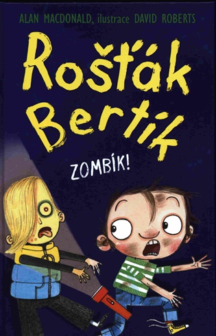 Rošťák Bertík - Zombík!
