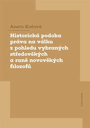 Historická podoba práva na válku z pohledu vybraných středověkých a raně novověkých filozofů koupíte na Kosmas.cz