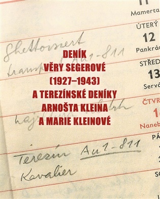 DENÍK VĚRY SEGEROVÉ (1927-1943) A DENÍKY ARNOŠTA KLEINA A MARIE KLEINOVÉ