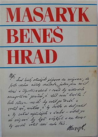 Masaryk, Beneš, Hrad